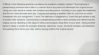 5 Which of the following would be considered an academic integrity violation Summarizing or paraphr [upl. by Leopold]