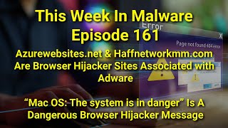 TWIM Ep161 Azurewebsitesnet Haffnetworkmmcom quotMacOS System In Dangerquot Error Browser Hijackers [upl. by Gilmer]