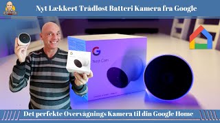 Nyt Lækkert Trådløst Kamera fra Google  Google Nest Cam Batteri Version [upl. by Letsirk]