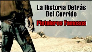 Pistole3r0s Famosos  La historia detrás del corrido [upl. by Grunberg]