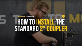 How To Install The Standard 2quot Trailer Coupler [upl. by Lynnet133]