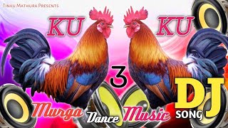 Murga Dance Music 3  मुर्गा डांस म्यूजिक Ku Ku Ku  Murga Ku Ku डी जे मिक्स  Killar Bass Dj Mix [upl. by Yecnahc]