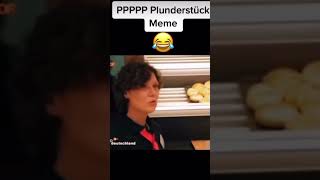 Ppppp plunderstück meme wer lacht hat vip in der Hölle meme vip [upl. by Illom]