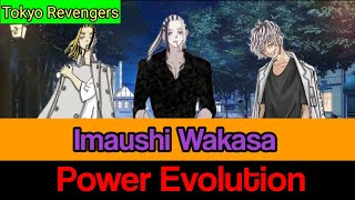 Tokyo Revengers Imaushi Wakasa Power Evolution [upl. by Ozneral13]