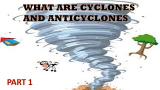 CYCLONES AND ANTICYCLONES [upl. by Bonina]