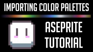 How to Import and Create Custom Color Palettes  Aseprite Tutorial [upl. by Novihc]