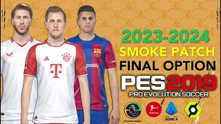 PES 2019  SMOKE PATCH FINALL OPTION FILE 232024  101123  PC [upl. by Stillas698]