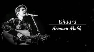 Ishaara  Armaan Malik  ishaara lyrics  Amaal Mallik  LyricSsoul [upl. by Leizar]