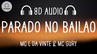 MC L Da Vinte amp MC Gury  Parado no Bailão 8D AUDIO [upl. by Etezzil689]