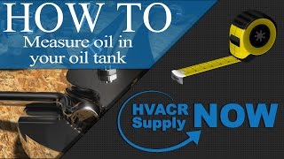 How to Measure the Amount of Oil in Your Tank  HVACRsupplyNOW [upl. by Aday]