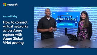 How to connect virtual networks across Azure regions with Azure Global VNet peering  Azure Friday [upl. by Anirtac]