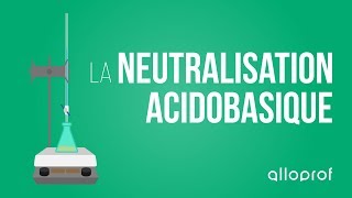 La neutralisation acidobasique  Sciences  Alloprof [upl. by Nettle]