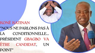 Koné Katinan quotnous ne parlons pas à la conditionnelle… président Gbagbo va être candidat un point [upl. by Odella]