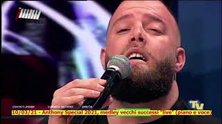 100321  Anthony Special 2021 medley vecchi successi quotlivequot piano e voce [upl. by Dahsar]