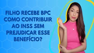 MEU FILHO RECEBE BPC POSSO ABRIR MEI [upl. by Arual]