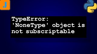 TypeError NoneType object is not subscriptable [upl. by Ahcsropal411]