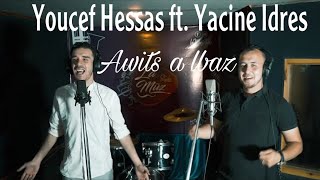 Youcef Hessas et Yacine idres Awits a lvaz Cherif Hamani [upl. by Attena]