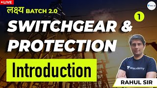 Introduction  Switchgear and Protection  Lec 1  SSC JE Exam Preparation  Rahul Sir [upl. by Tacye]