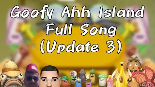 Goofy Ahh Island Full Song Update 3 [upl. by Gomez]