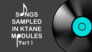 KTaNE  Songs Sampled in Modules Part 1 [upl. by Esekram]