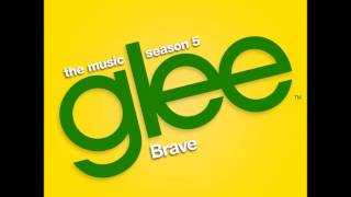 Glee  Brave DOWNLOAD MP3LYRICS [upl. by Amber]