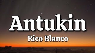 Antukin  Rico Blanco Lyrics [upl. by Hayikaz]