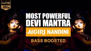 Aigiri Nandini  Most Powerful Devi Mantra  Bass Boosted Song 🎧 [upl. by Vernier]