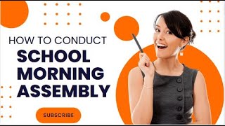 How to Conduct School Morning Assembly Complete Guideline [upl. by Jessalin]