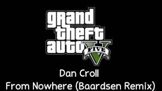 GTA V Soundtrack Dan Croll  From Nowhere Baardsen Remix Radio Mirror Park [upl. by Adnahsed631]