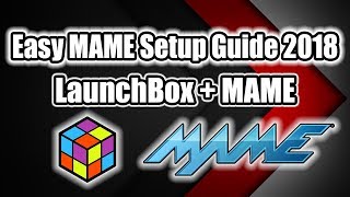 Easy MAME Install Setup Guide 2018 MAME Plus LaunchBox [upl. by Palmer]