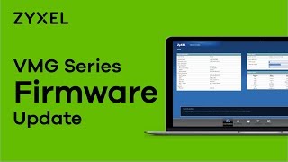 Zyxel VMG Series  How to Update Firmware [upl. by Drofkcor]