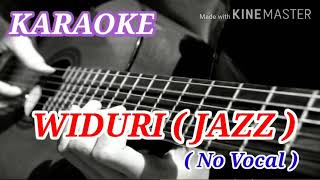 WIDURI  JAZZ KARAOKE TANPA VOCAl on YouTube  None Vocal [upl. by Noillimaxam]