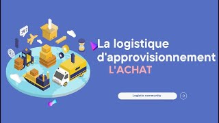 La logistique dapprovisionnement  Lachat EP1 [upl. by Zippora671]