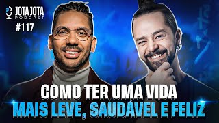 SEGREDOS PARA UMA VIDA SAUDÁVEL RONAN DIEGO  JOTA JOTA PODCAST 117 [upl. by Leiram]