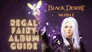 Black Desert Mobile REGAL LAILA FAIRY ALBUM GUIDE [upl. by Ocramed]