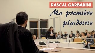 Ma première plaidoirie 1  Pascal Garbarini [upl. by Tlevesor]