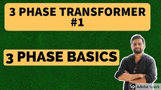 3 PHASE TRANSFORMER 1  3 PHASE BASICS [upl. by Anelys]