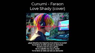 Cunumi  Cover faraonloveshady cunumi [upl. by Seen949]