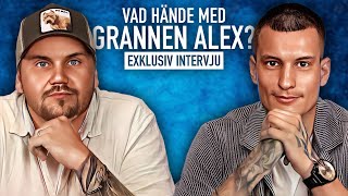 VAD HÄNDE MED GRANNEN ALEX Exklusiv Intervju [upl. by Aniar]