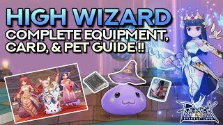 HIGH WIZARD GUIDE Best Equipment Cards and Pets  Ragnarok Mobile Eternal Love [upl. by Llyrpa]