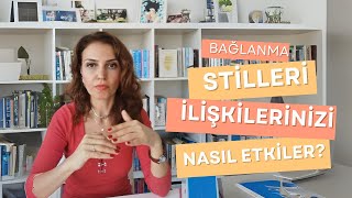 Bağlanma Stiliniz İlişkinizi Nasıl Etkiler [upl. by Brebner]