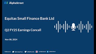 Equitas Small Finance Bank Ltd Q2 FY202425 Earnings Conference Call [upl. by Aened]