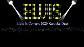 Elvis In Concert 2020 Karaoke Duet [upl. by Yup]