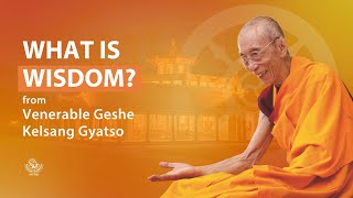 What is wisdom  Venerable Geshe Kelsang Gyatso [upl. by Shepley750]