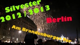 Silvester 2012  2013 in Berlin am Brandenburger Tor [upl. by Aetnuahs]