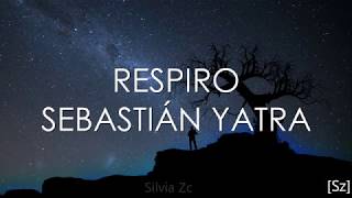 Sebastián Yatra  Respiro Letra [upl. by Eissirhc324]