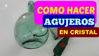 COMO HACER AGUJEROS EN EL CRISTAL [upl. by Gambrill]