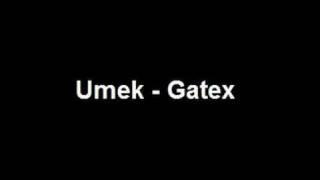 Umek  Gatex [upl. by Emily]