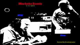 Marhaba Remix  NFAK FeatA1MelodyMaster [upl. by Gnilyarg]