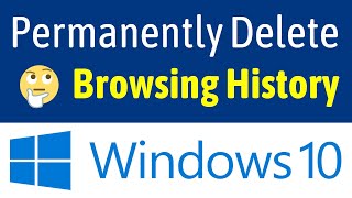 How To Permanently Delete Browsing History On Windows 10 PC  Laptop Easiest Way [upl. by Aennaej]